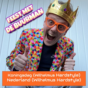 Feest Met De Buurman - Koningsdag (Wilhelmus Hardstyle)