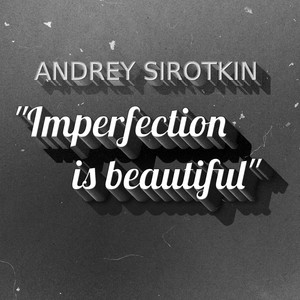 Imperfection Is Beautiful