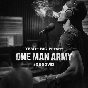 One Man Army (Groove) by YEM, BIG Preshy