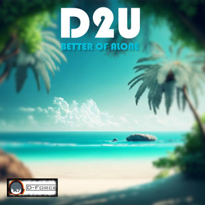 Better of Alone by D2U