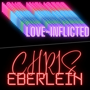 Chris Eberlein - Love-Inflicted