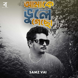 Samz Vai - Amake Bhule Gecho