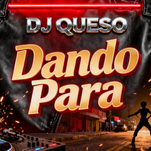 Dando Para by DJ QUESO