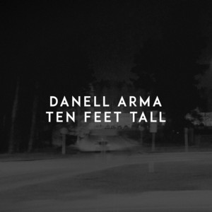 Ten Feet Tall by Danell Arma