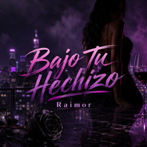 Bajo Tu Hechizo by Raimor