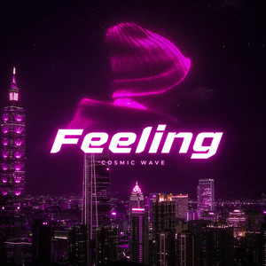 Feeling by Cosmic Wave