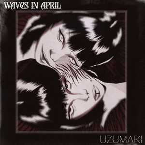 Uzumaki by Waves In April