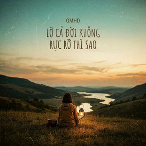 General Manager HD - Lỡ cả đời không rực rỡ thì sao (Ver 1)