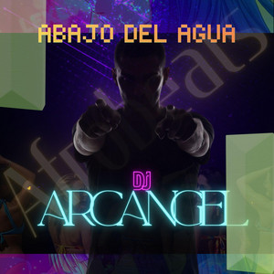 ABAJO DEL AGUA by DJ ARCANGEL