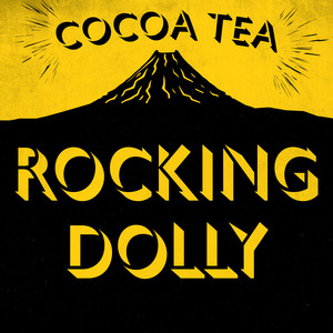 Rocking Dolly - Extended 12-inch Mix by Cocoa Tea, Roots Radics
