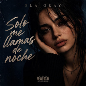 Solo me llamas de noche by Ela Gray