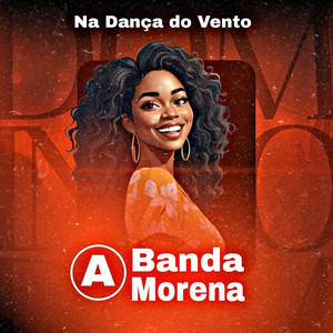 Banda A Morena - Na Dança do Vento
