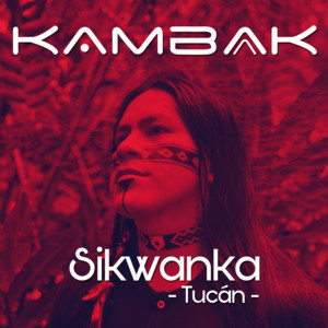 Kambak - Sikwanka -Tucán