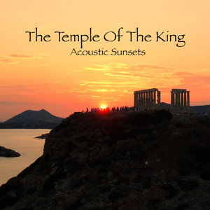 The Temple Of The King by Acoustic Sunsets