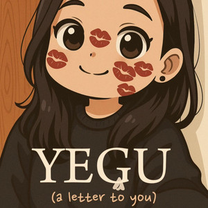 Yegu(a letter to you)