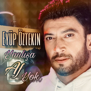 Eyüp Öztekin - Yanlışa Af Yok