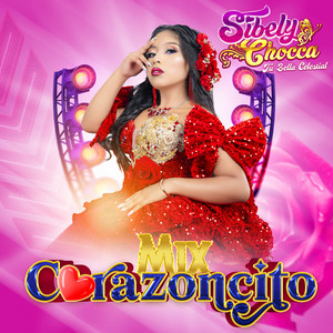 Sibely Chocca - MIX CORAZONCITO (Huayno)