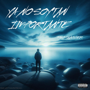 YA NO SOY TAN IMPORTANTE by Thug Swagger
