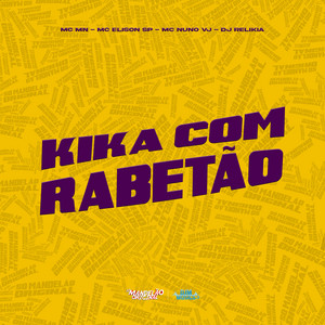 Kika Com o Rabetão