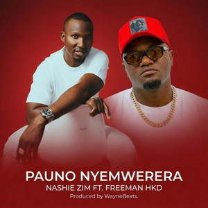 Nashie Zim - PAUNO NYEMWERERA (feat. Freeman HKD)
