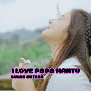 I Love Papa Mantu