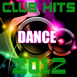 Dance Club Hits 2012 ! album