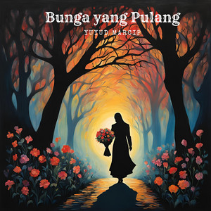 Yuyud Marcip - Bunga Yang Pulang
