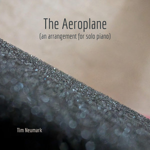 The Aeroplane (An Arrangement for Solo Piano) by Tim Neumark