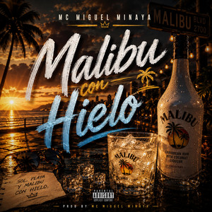 malibu con hielo by mc miguel minaya
