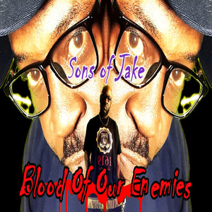 Blood Of Our Enemies by Sons of Jake