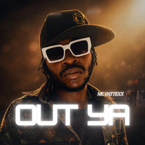 Out Ya by Mc Pattexx
