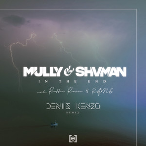 In The End - Denis Kenzo Extended Remix by Mully, Shvman, Robbie Rosen, RAM6, Denis Kenzo