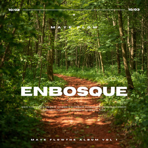 Enbosque by Maye Flow