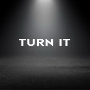 Turn It by El Jimenez