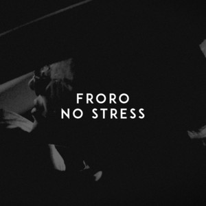 No Stress by Froro