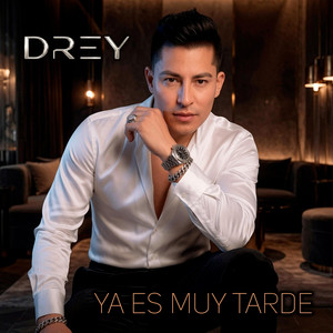 Ya Es Muy Tarde by DREY, OWO, ASTRALAGA