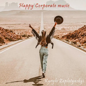 Kyrylo Zaplotynskyi - Happy Corporate Music