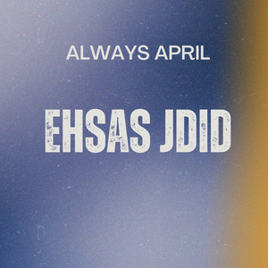 Always April - Ehsas Jdid