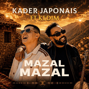 Mazal Mazal by Kader Japonais, Kedym