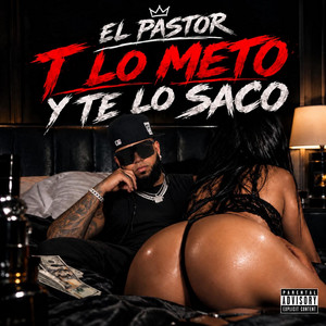 Te lo meto y te lo saco by El pastor