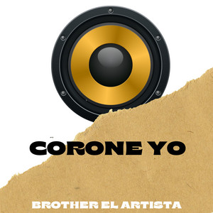 Corone Yo by Brother El Artista