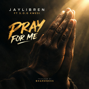 PRAY FOR ME by Jaylibren