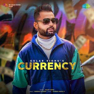 Gulab Sidhu - Currency