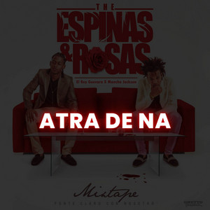 Atra De Na (feat. Mancha Jackson) by El Rey Guevara, Mancha Jackson