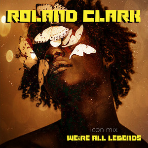 Roland Clark — We're All Legends (2026)