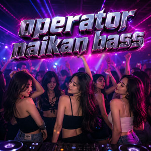 Operator Naikan Bass by Orang Timur