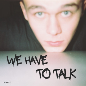 We Have to Talk