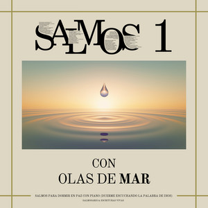 Salmos 1 Con Olas De Mar (Salmos Para Dormir En Paz Con Piano) [Duerme Escuchando La Palabra De Dios]
