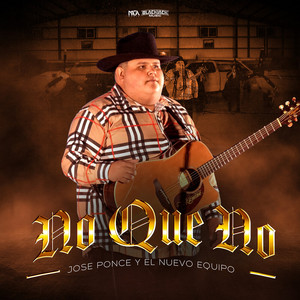 José Ponce y El Nuevo Equipo - No Que No