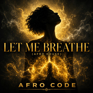 Let Me Breathe by AFRO CODE